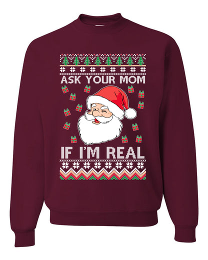 Funny Premium Graphic Ugly Xmas Holiday Hoodie Sweater Sweatshirt "Ask Your Mom If I'm Real Funny. - Santa" Ugly Christmas Sweater Unisex Crewneck Sweatshirt