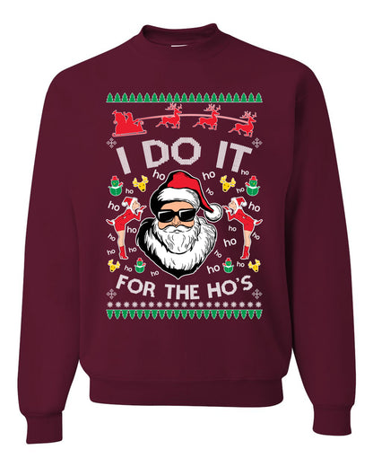 Funny Ugly Xmas Holiday Sweater Graphic Crewneck Sweatshirt "I do it for the Ho's" Ugly Christmas Sweater Unisex Crewneck Sweatshirt