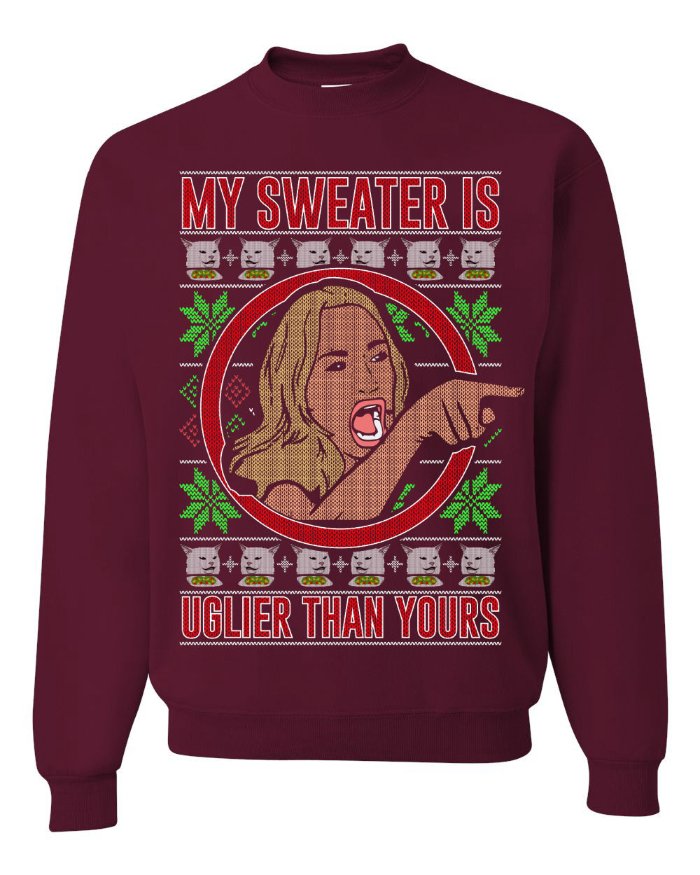 My Sweater Is Uglier Than Yours Funny Women Yelling At Cat Meme, Christmas Gifts, Funny Xmas Gift Idea, Ugly Christmas Sweater Unisex Crewneck Sweatshirt