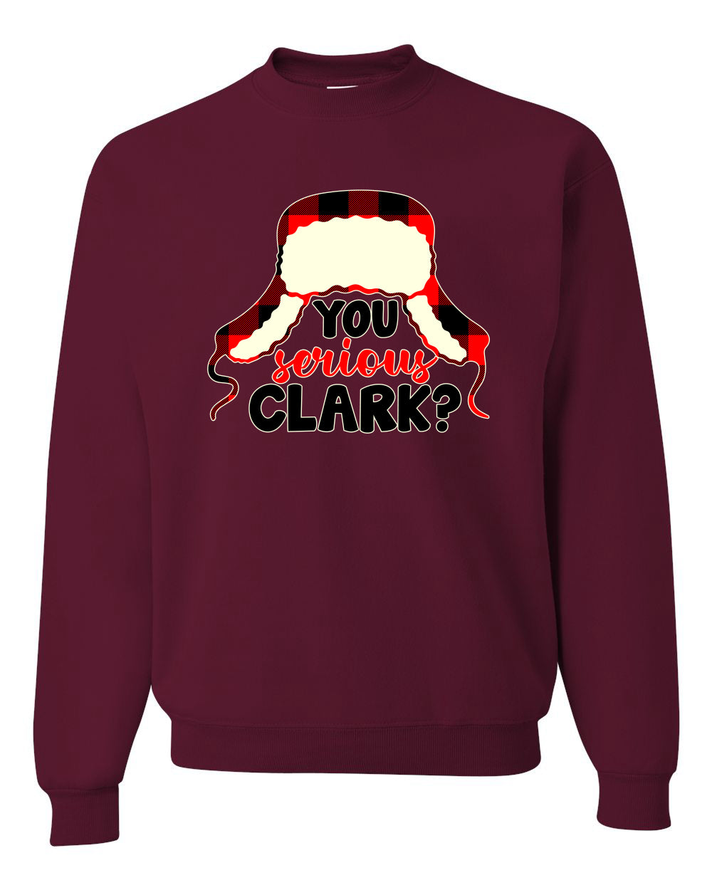 Women's Christmas Top Scoop Long Sleeve, You Serious Clark? Wild Bobby Ugly Christmas Sweater Unisex Crewneck Sweatshirt
