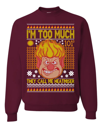 Unisex Graphic Ugly Xmas Graphic Crewneck Sweater They Call Me Heatmeiser I'm Too Much Merry Sweatshirt Ugly Christmas Sweater Unisex Crewneck Sweatshirt