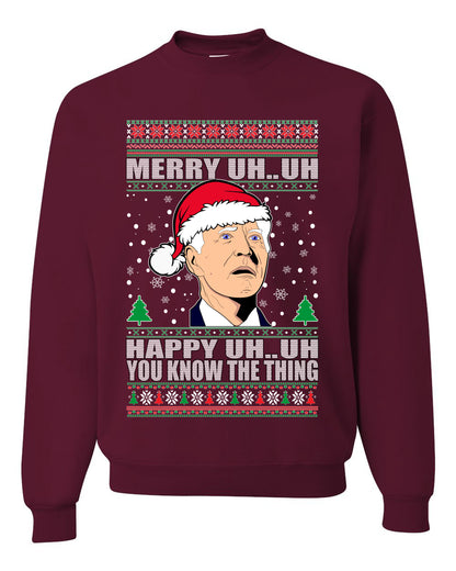Funny Graphic  Ugly Xmas Holiday Sweater Crewneck Sweatshirt "Merry UH UH You Know The Thing" Anti Joe Biden Confused Sleepy Old Ugly Christmas Sweater Unisex Crewneck Sweatshirt