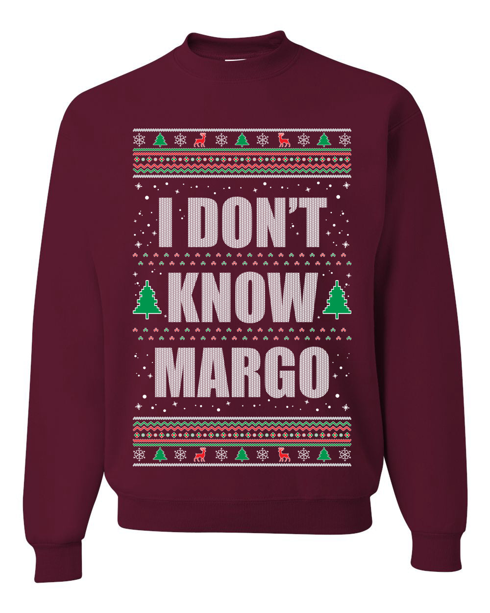 Premium Graphic Ugly Christmas Sweater Sweatshirt Hoodie, "I Don't Know Margo", Wild Bobby Ugly Christmas Sweater Unisex Crewneck Sweatshirt