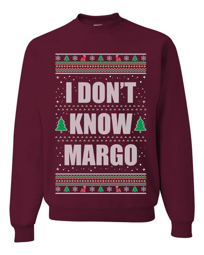 Premium Graphic Ugly Christmas Sweater Sweatshirt Hoodie, "I Don't Know Margo", Wild Bobby Ugly Christmas Sweater Unisex Crewneck Sweatshirt