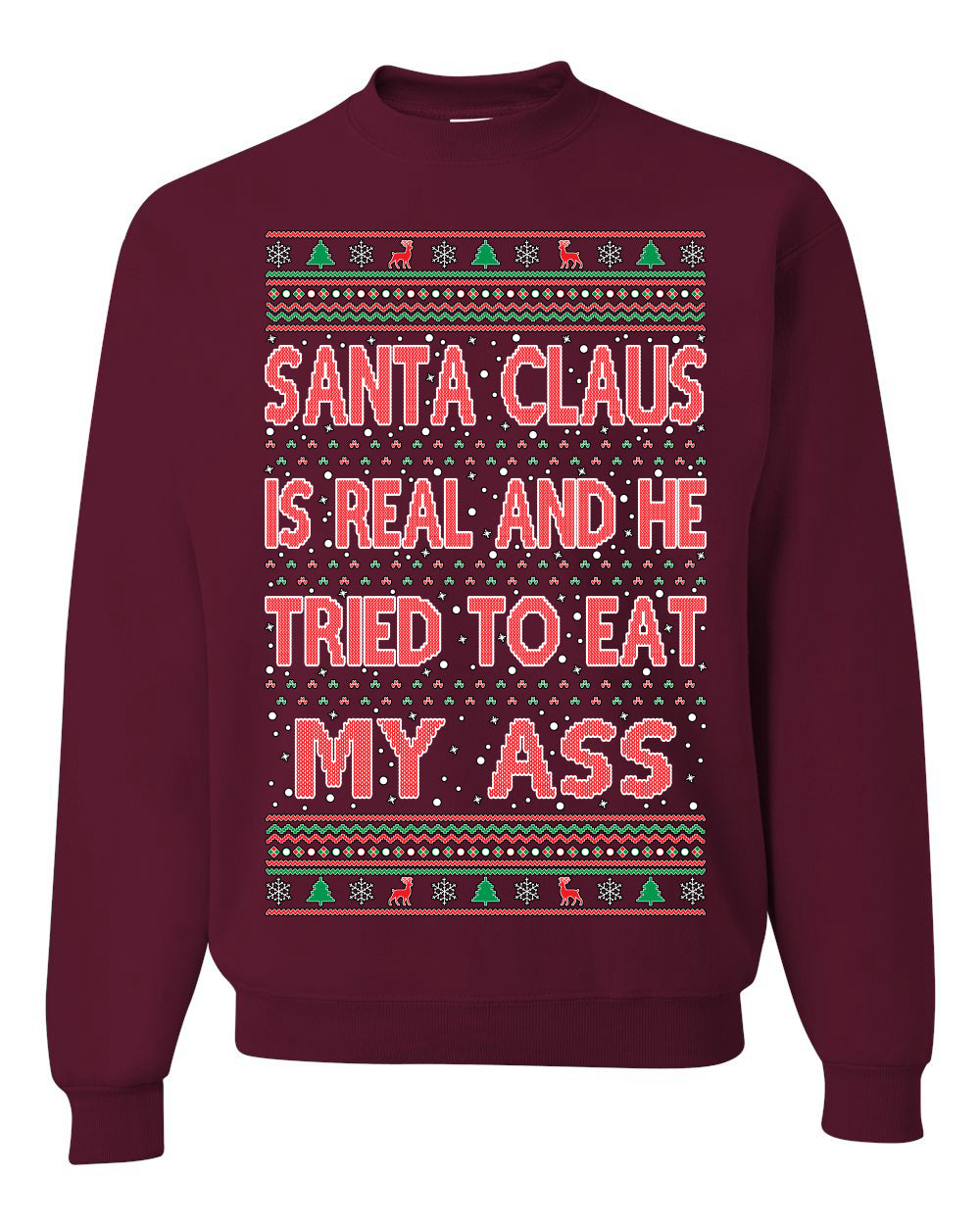 Funny Ugly Xmas Crewneck Sweatshirt Naughty Santa Claus Is Real Ugly Christmas Sweater Unisex Crewneck Sweatshirt