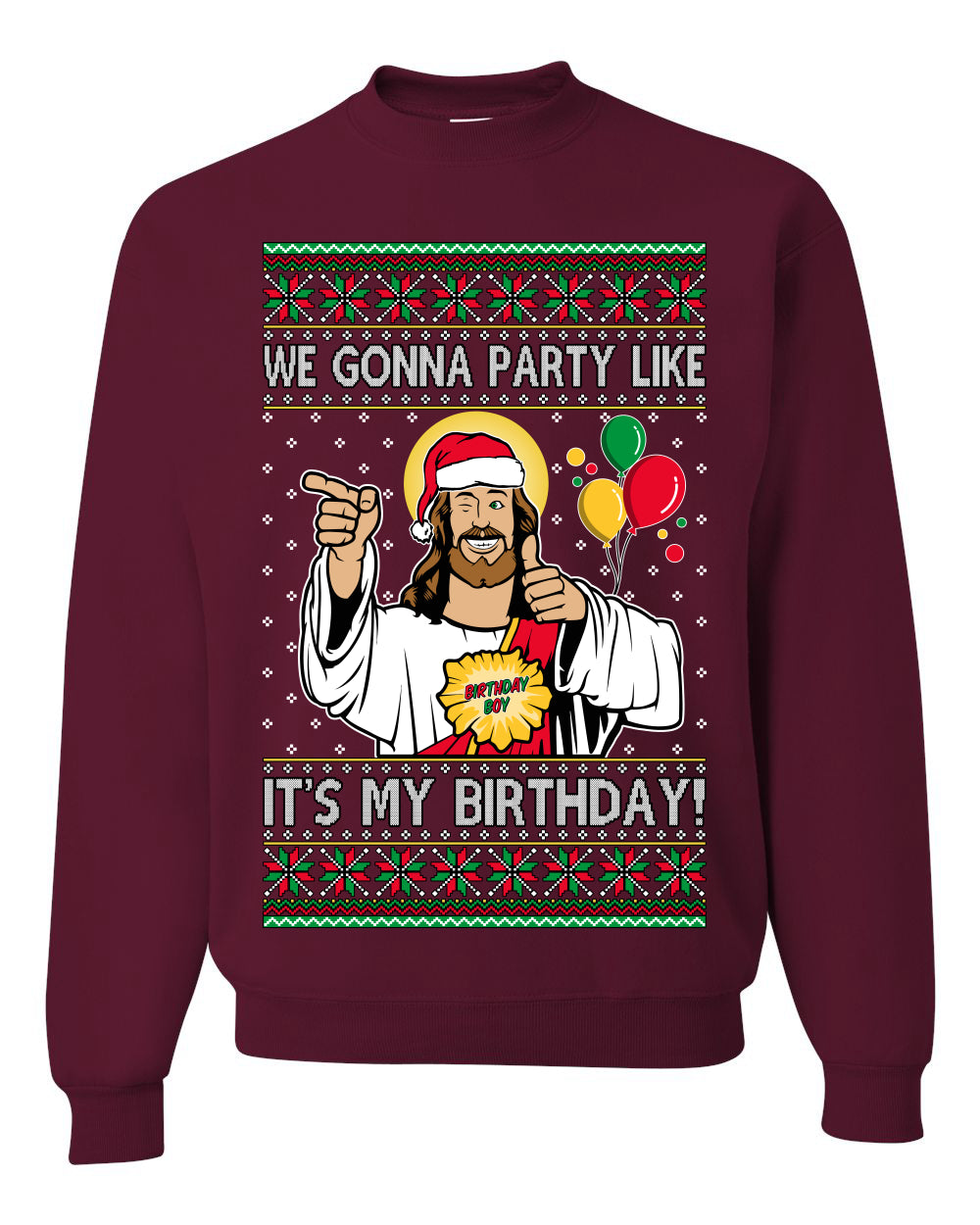Gonna Party Like It's My Birthday Jesus, Christmas Gifts, Funny Xmas Gift Idea, Ugly Christmas Sweater Unisex Crewneck Sweatshirt