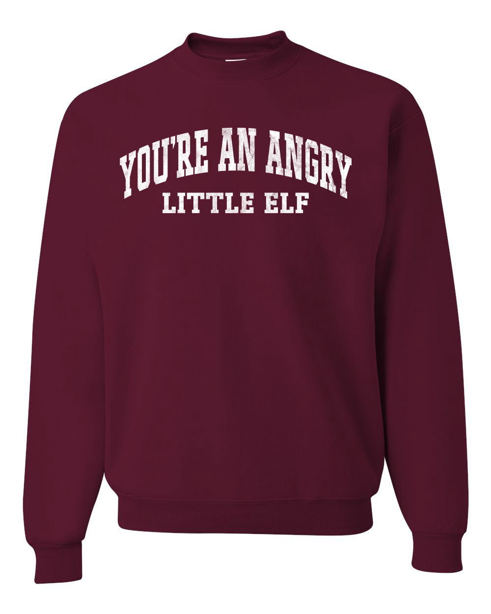 Vintage Movie Quote You're An Angry Little Elf, Christmas Gifts, Funny Xmas Gift Idea, Ugly Christmas Sweater Unisex Crewneck Sweatshirt