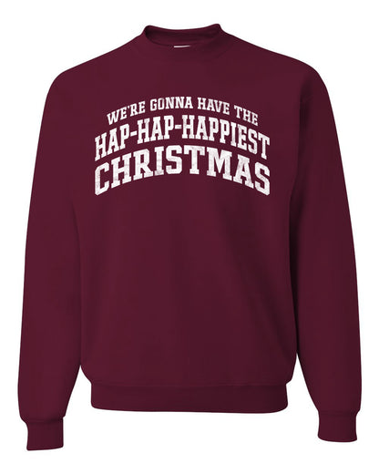 Vintage Movie Quote Hap-Hap-Happiest Christmas, Christmas Gifts, Funny Xmas Gift Idea, Ugly Christmas Sweater Unisex Crewneck Sweatshirt