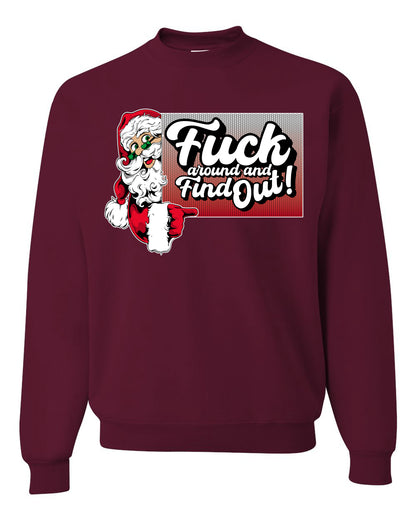 F Around And Find Out Santa Sign, Christmas Gifts, Funny Xmas Gift Idea, Ugly Christmas Sweater Unisex Crewneck Sweatshirt