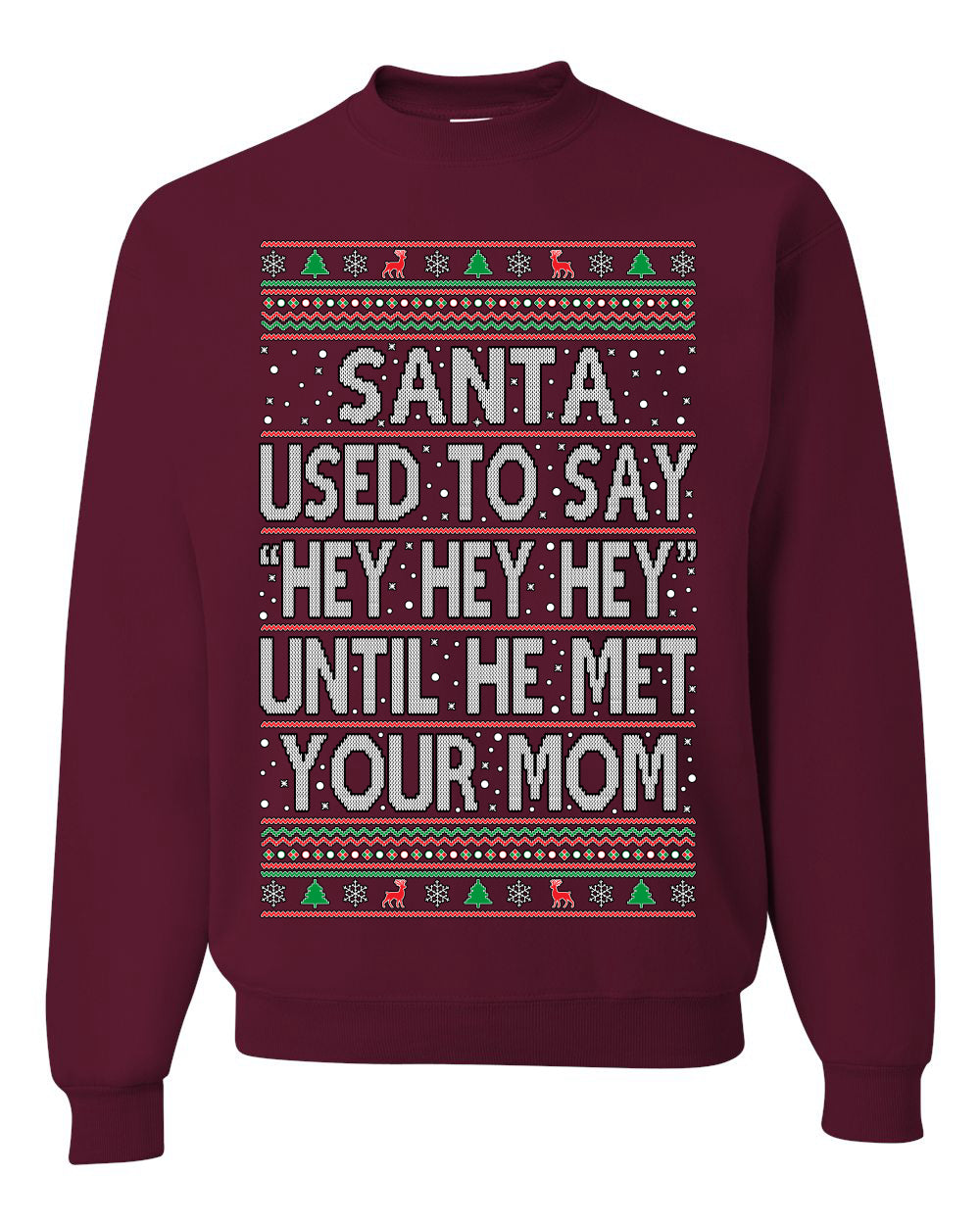 When Santa Used To Say Hey Until He Met Your Mom, Christmas Gifts, Funny Xmas Gift Idea,  Ugly Christmas Sweater Unisex Crewneck Sweatshirt