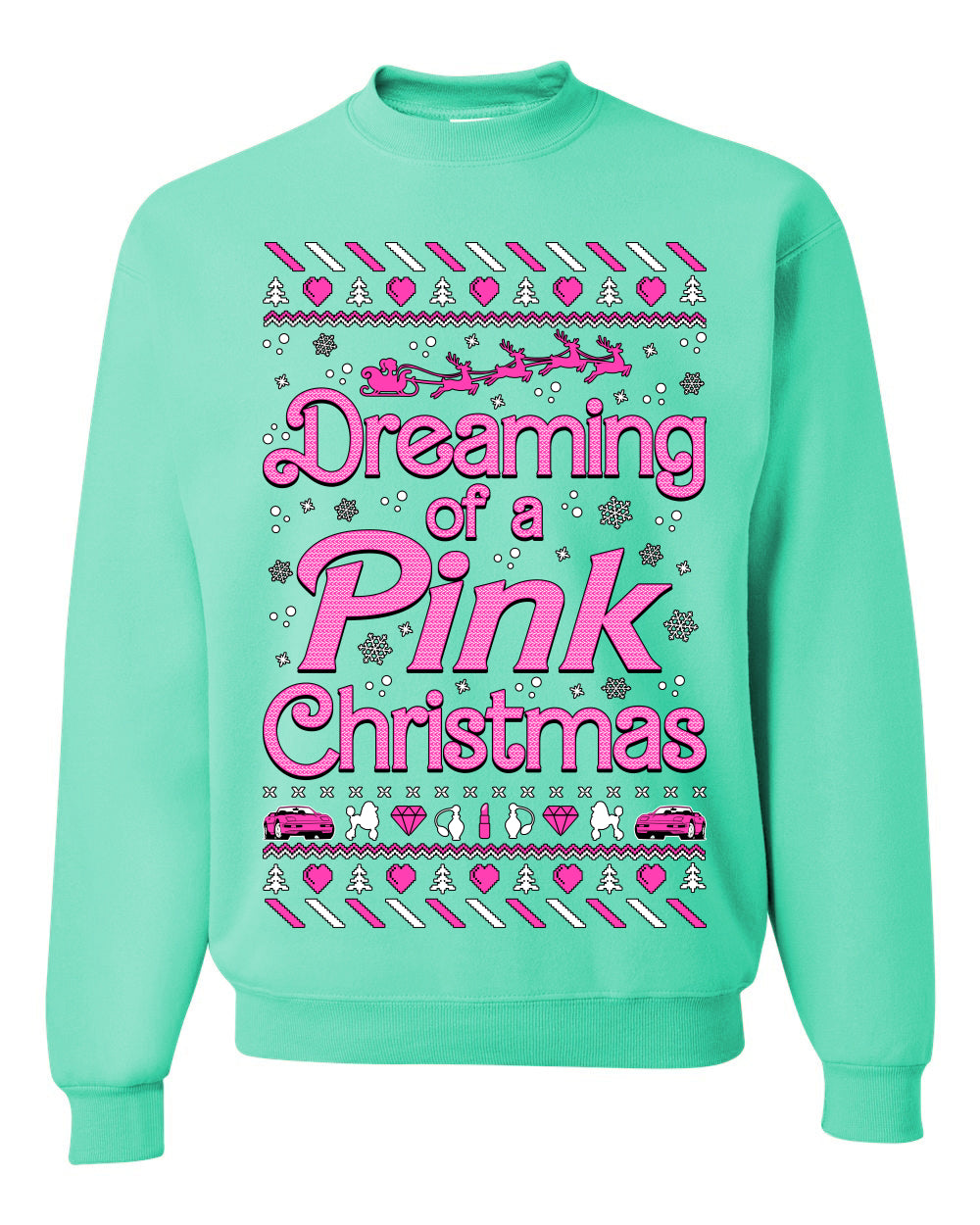 Dreaming Of A Pink Chirstmas Girly Woman Party Ugly Christmas Sweater, Christmas Gifts, Funny Xmas Gift Idea, Unisex Crewneck Sweatshirt