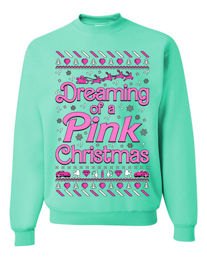 Dreaming Of A Pink Chirstmas Girly Woman Party Ugly Christmas Sweater, Christmas Gifts, Funny Xmas Gift Idea, Unisex Crewneck Sweatshirt