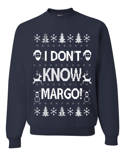Men's Ugly Holiday Unisex Sweater Sweatshirt Wild Bobby I Don't Know Margo Ugly Christmas Sweater Unisex Crewneck Sweatshirt