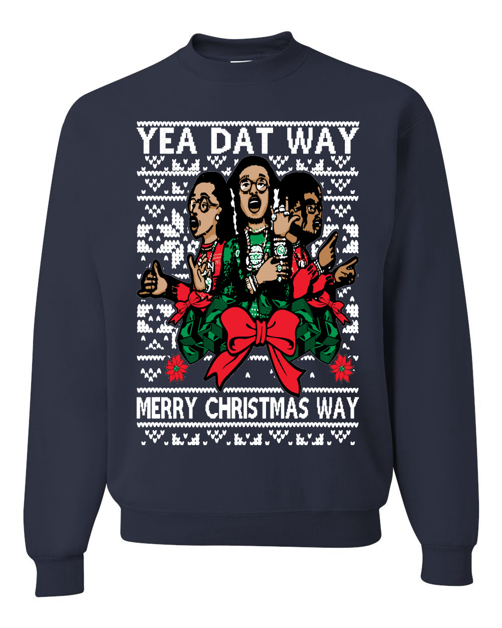 Yea Dat Way Merry Christmas Way, Christmas Gifts, Funny Xmas Gift Idea, Ugly Christmas Sweater Unisex Crewneck Sweatshirt
