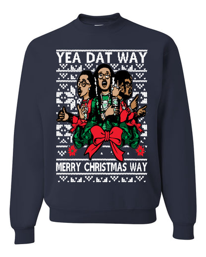 Yea Dat Way Merry Christmas Way, Christmas Gifts, Funny Xmas Gift Idea, Ugly Christmas Sweater Unisex Crewneck Sweatshirt