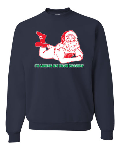 Crewneck Unisex Graphic Christmas Sweatshirt "Sexy Santa Im Laying on your Present" Ugly Christmas Sweater Unisex Crewneck Sweatshirt