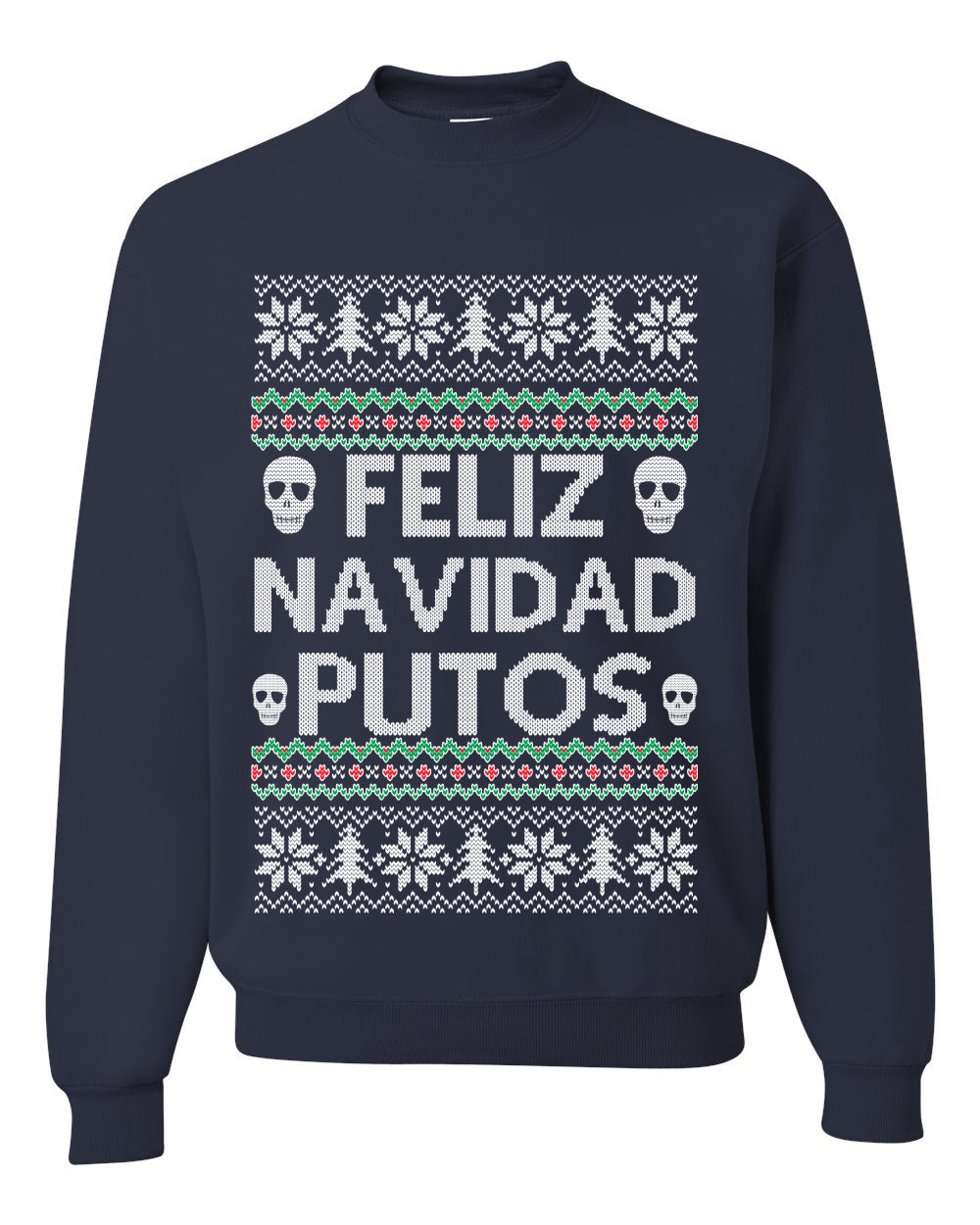 Men's Ugly Xmas Long Sleeve Shirt Feliz Navidad Putos Ugly Christmas Sweater Unisex Crewneck Sweatshirt