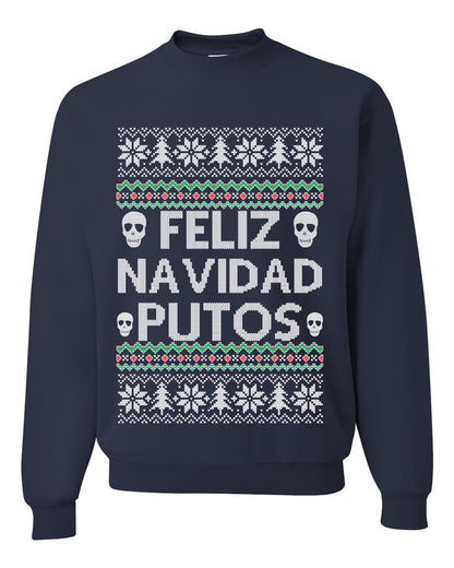 Men's Ugly Xmas Long Sleeve Shirt Feliz Navidad Putos Ugly Christmas Sweater Unisex Crewneck Sweatshirt