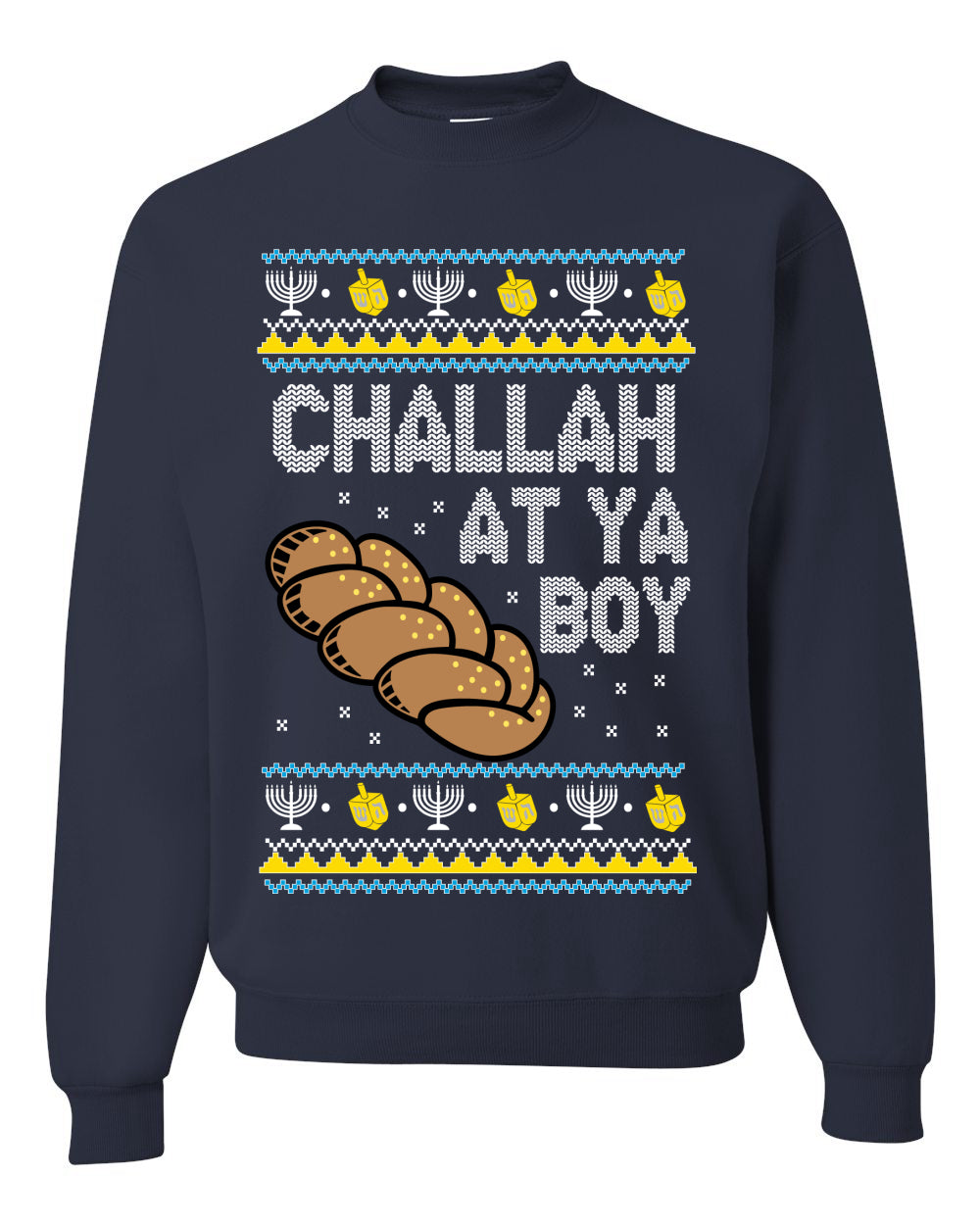 Challah At Ya Boy, Hanukkah Christmas Gifts, Funny Xmas Gift Idea, Ugly Christmas Sweater Unisex Crewneck Sweatshirt