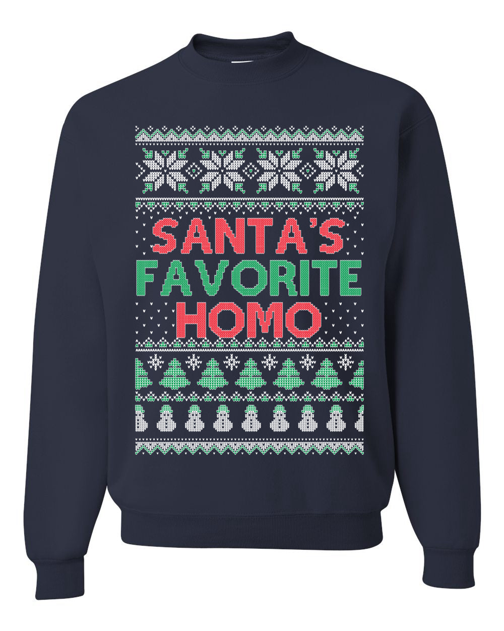 Santa's Favorite Homo ,Christmas Gifts, Funny Xmas Gift Idea, Ugly Christmas Sweater Unisex Crewneck Sweatshirt