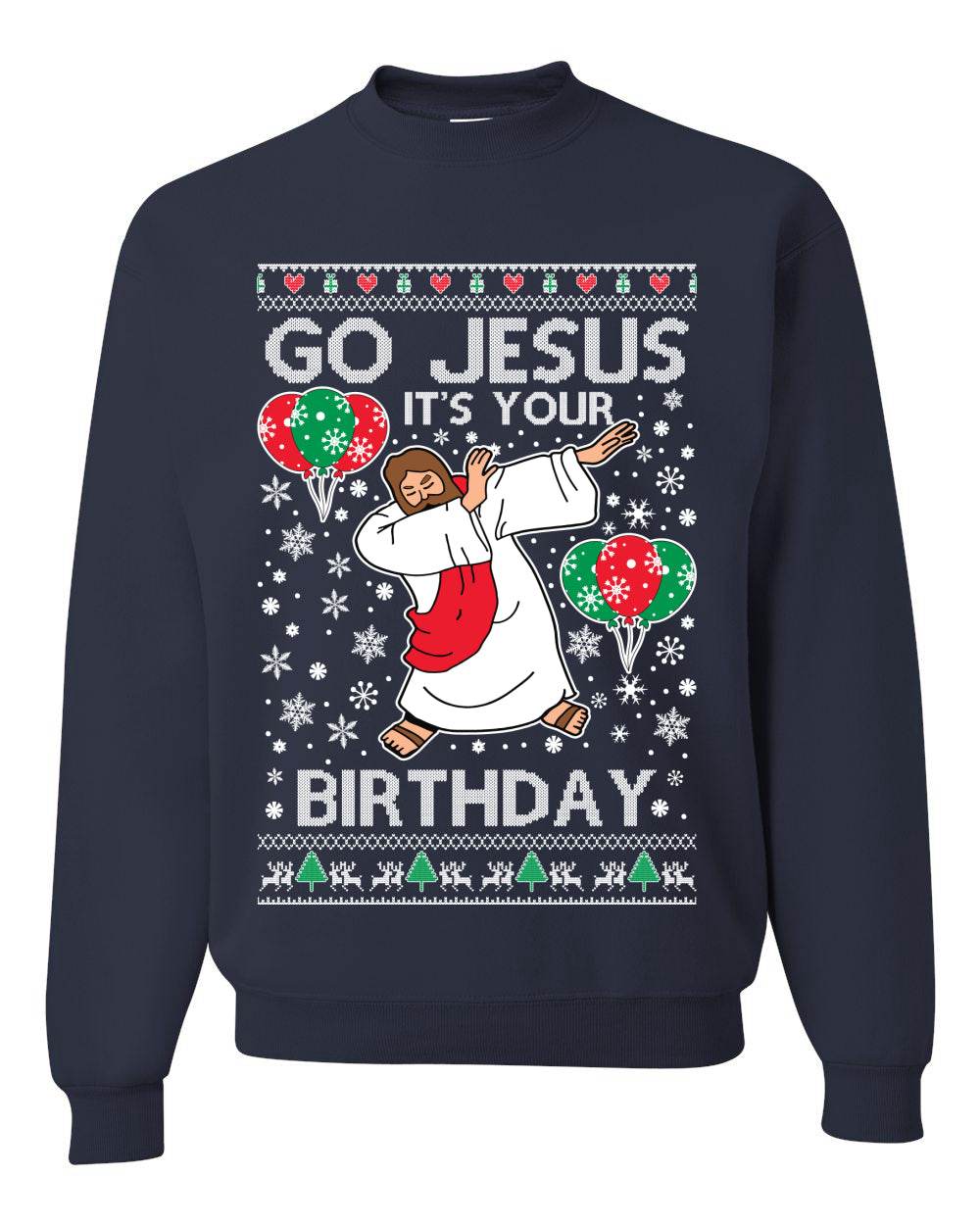 Go Jesus It's Your Birthday, Jesus Birthday, Christmas Gifts, Funny Xmas Gift Idea, Ugly Christmas Sweater Unisex Crewneck Sweatshirt