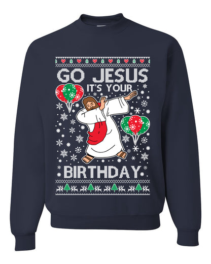 Go Jesus It's Your Birthday, Jesus Birthday, Christmas Gifts, Funny Xmas Gift Idea, Ugly Christmas Sweater Unisex Crewneck Sweatshirt