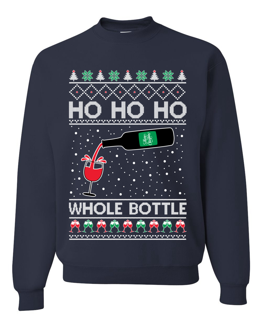Ho Ho Ho Whole Bottle Wine Spirits, Christmas Gifts, Funny Xmas Gift Idea, Ugly Christmas Sweater Unisex Crewneck Sweatshirt