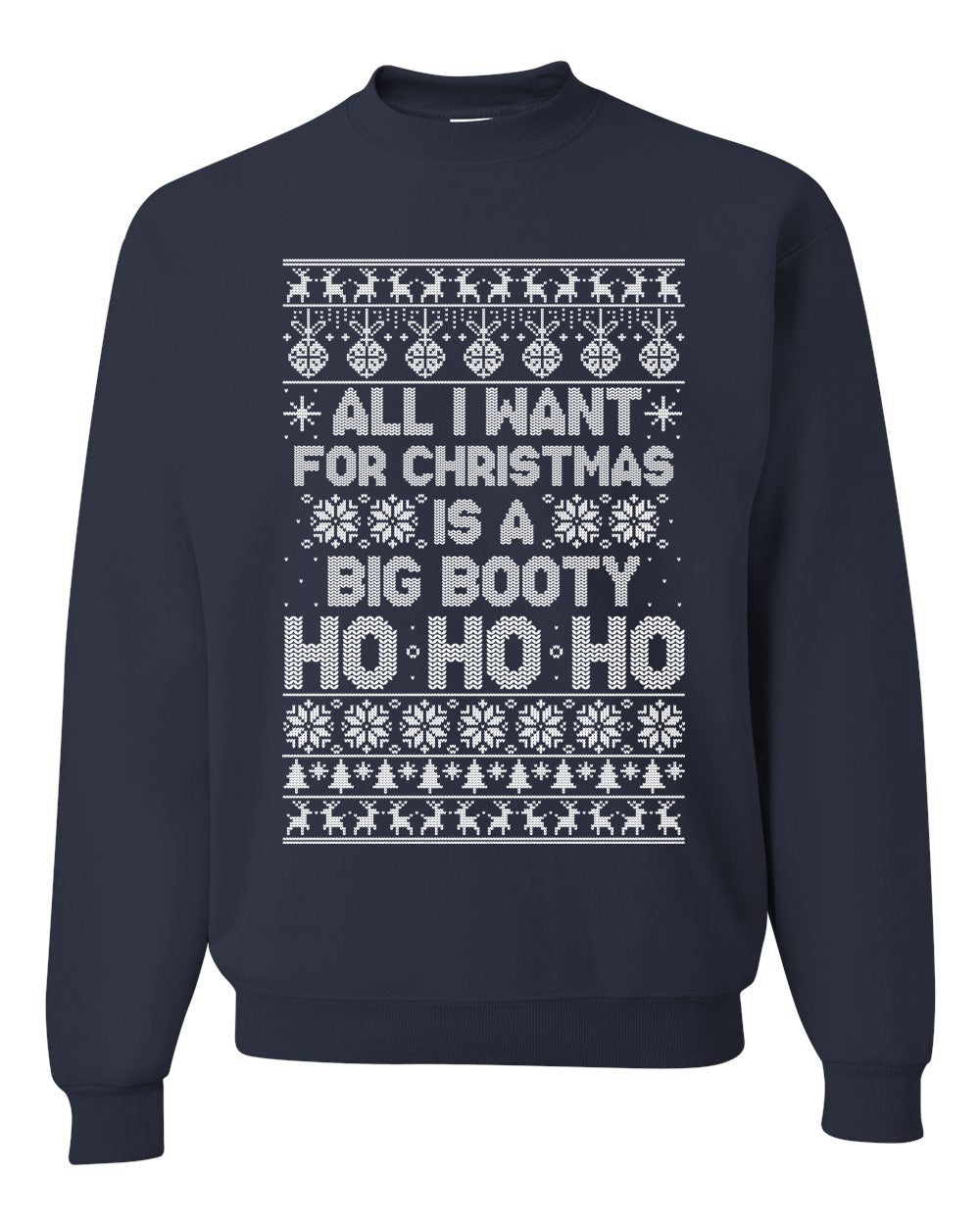 Funny Unisex Ugly Xmas Holiday Sweater Sweatshirt Wild Bobby All I Want for Christmas is a Big Booty Ho Ugly Christmas Sweater Unisex Crewneck Sweatshirt