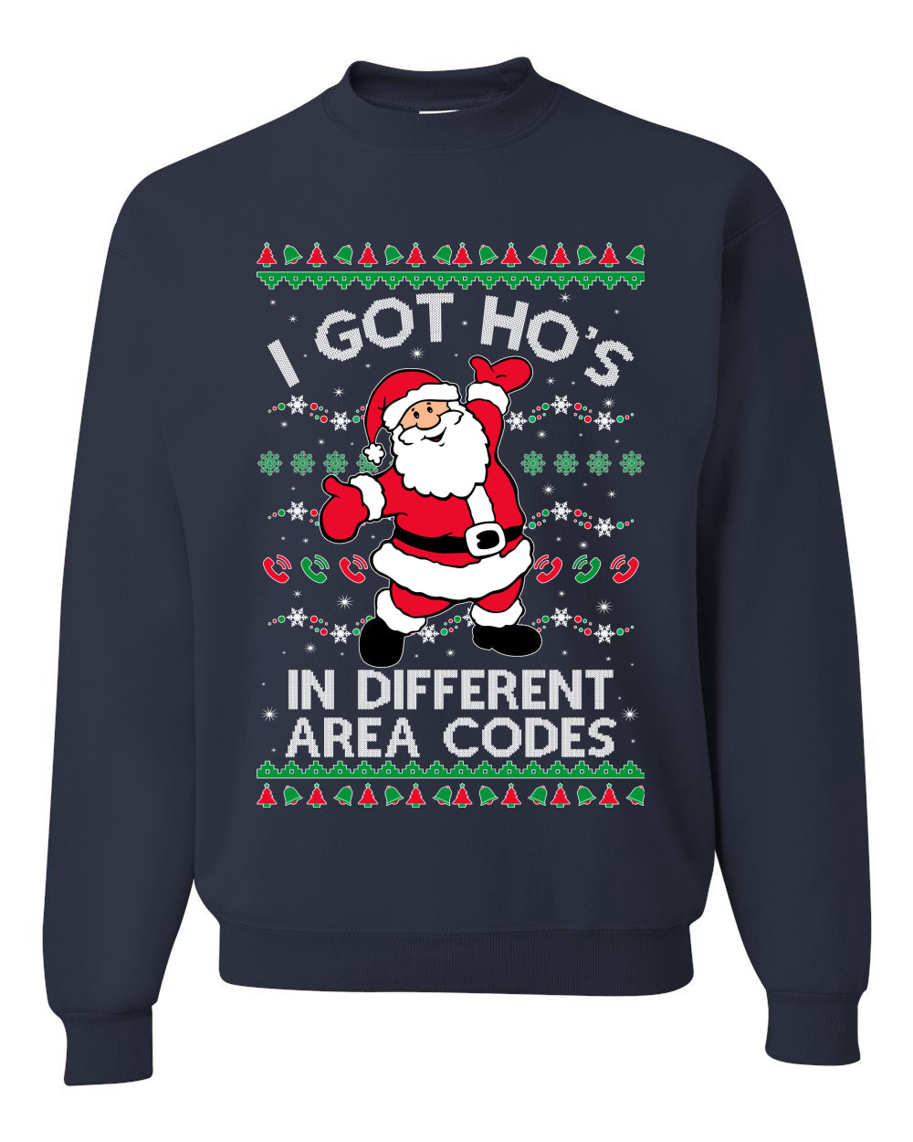 Funny Ugly Unisex Graphic Christmas Hoodie Sweater Sweatshirt "I Got Ho's in Different Area Codes" Ugly Christmas Sweater Unisex Crewneck Sweatshirt