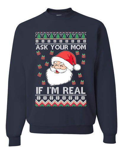 Funny Premium Graphic Ugly Xmas Holiday Hoodie Sweater Sweatshirt "Ask Your Mom If I'm Real Funny. - Santa" Ugly Christmas Sweater Unisex Crewneck Sweatshirt