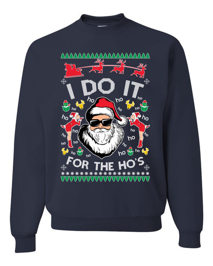 Funny Ugly Xmas Holiday Sweater Graphic Crewneck Sweatshirt "I do it for the Ho's" Ugly Christmas Sweater Unisex Crewneck Sweatshirt