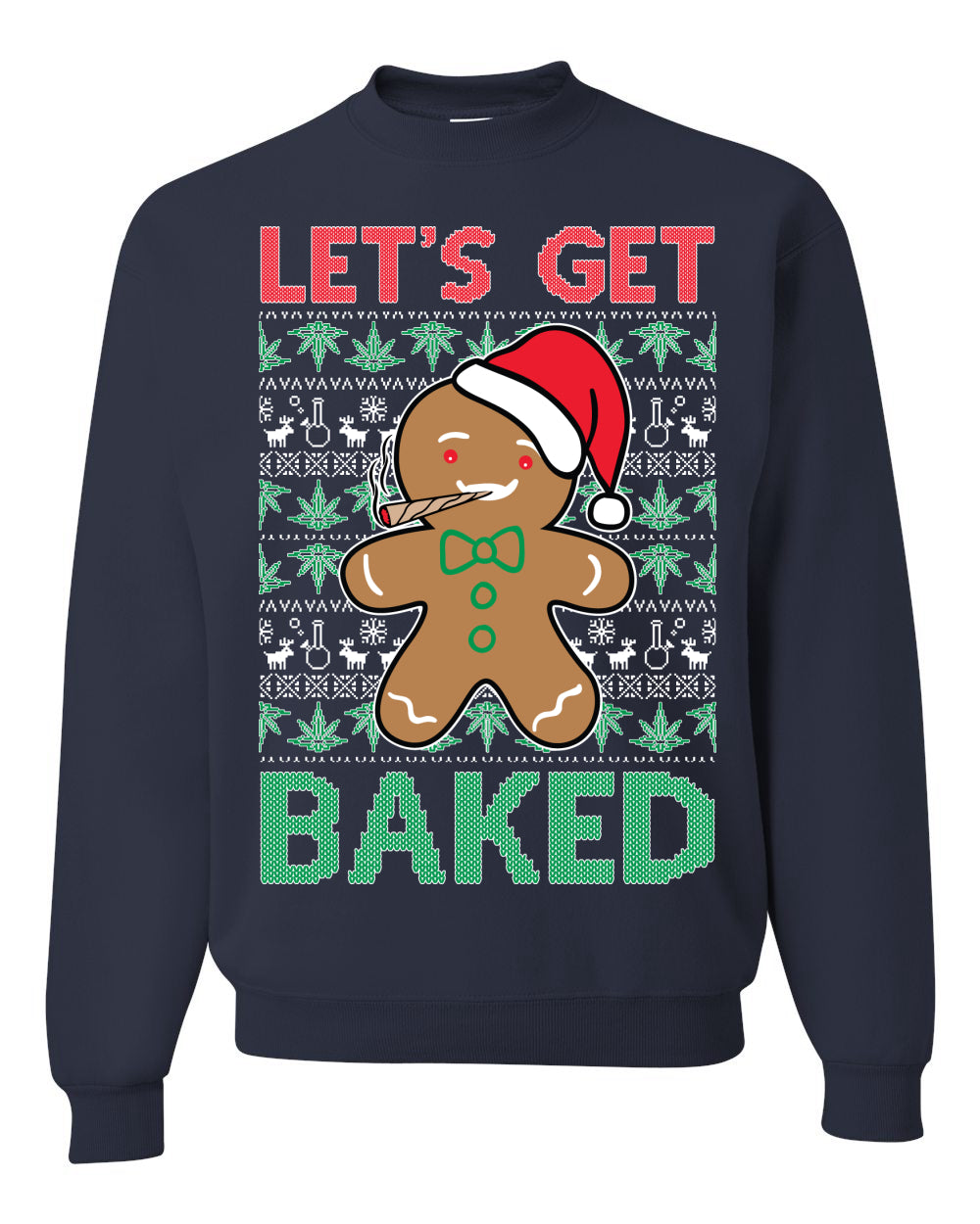Graphic Crewneck Funny Unisex Ugly Xmas Holiday Sweater Sweatshirt "Lets Get Baked!" Gingerbread Weed Stoner Ugly Christmas Sweater Unisex Crewneck Sweatshirt