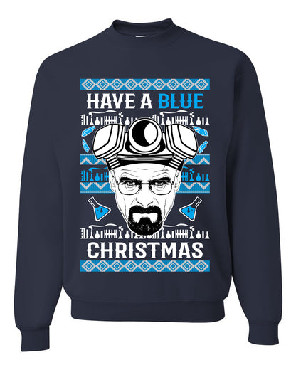 Have a Blue Christmas Walter Breaking TV Christmas, Christmas Gifts, Funny Xmas Gift Idea, Ugly Christmas Sweater Unisex Crewneck Sweatshirt