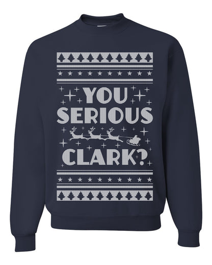 Unisex Ugly Xmas Crewneck Sweater Movie You Serious Clark Christmas Vacation Ugly Christmas Sweater Unisex Crewneck Sweatshirt