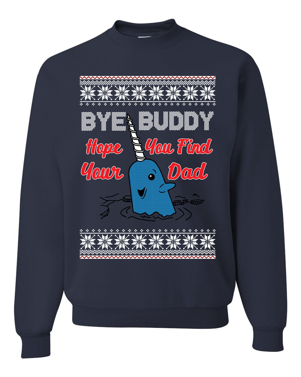 Narwhal Hope You Find Your Dad Quote, Christmas Gifts, Funny Xmas Gift Idea, Ugly Christmas Sweater Unisex Crewneck Sweatshirt