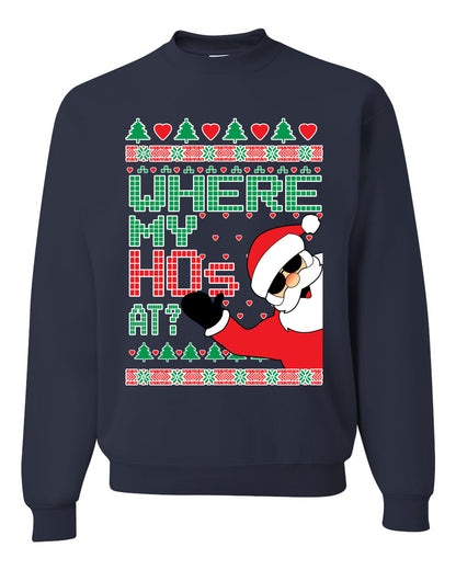 Women's Ugly Sweater for Christmas Long Sleeve Shirt "Santa Where My Hos At?" Ugly Christmas Sweater Unisex Crewneck Sweatshirt