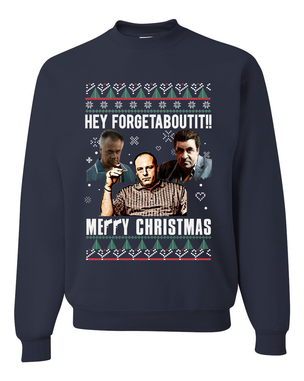 Hey Forgetabout Mery Christmas, Christmas Gifts, Funny Xmas Gift Idea, Ugly Christmas Sweater Unisex Crewneck Sweatshirt
