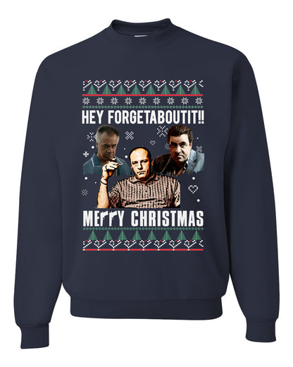 Hey Forgetabout Mery Christmas, Christmas Gifts, Funny Xmas Gift Idea, Ugly Christmas Sweater Unisex Crewneck Sweatshirt