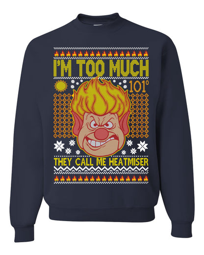 Unisex Graphic Ugly Xmas Graphic Crewneck Sweater They Call Me Heatmeiser I'm Too Much Merry Sweatshirt Ugly Christmas Sweater Unisex Crewneck Sweatshirt