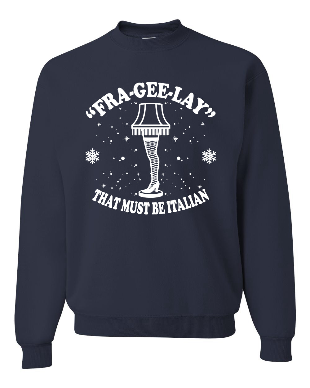 Christmas Graphic Apron for Butcher BBQ Grilling Cooking Kitchen Fra-Gee-Lay That Must Be Italian Leg Lamp Ugly Christmas Sweater Unisex Crewneck Sweatshirt