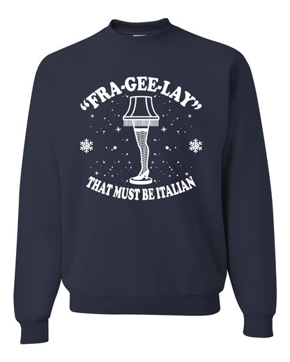 Christmas Graphic Apron for Butcher BBQ Grilling Cooking Kitchen Fra-Gee-Lay That Must Be Italian Leg Lamp Ugly Christmas Sweater Unisex Crewneck Sweatshirt
