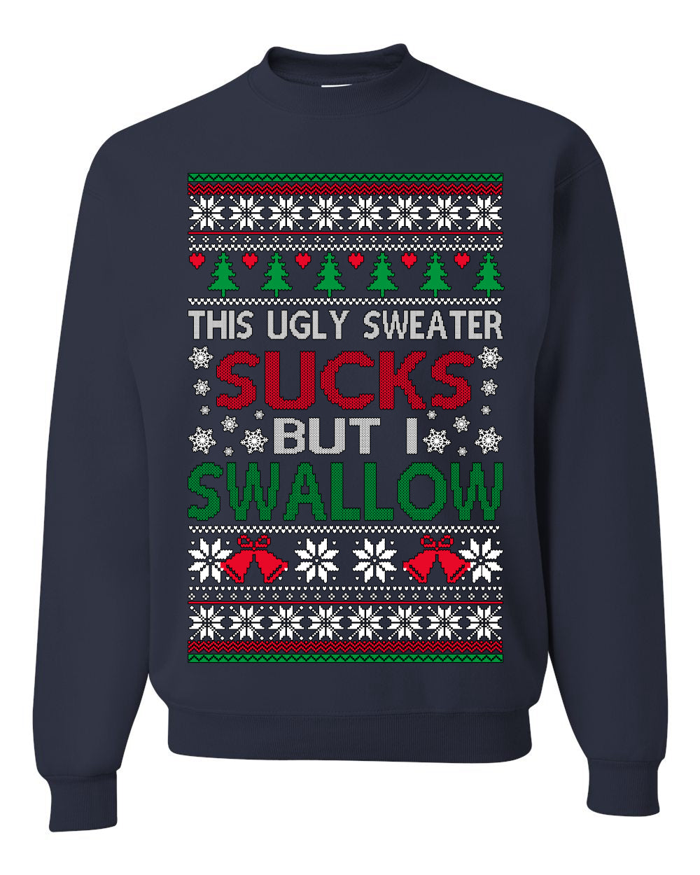This Ugly Sweater SUCKS But I SWALLOW , Merry Christmas Tee, Ugly Christmas,  Sweater Unisex Crewneck Sweatshirt