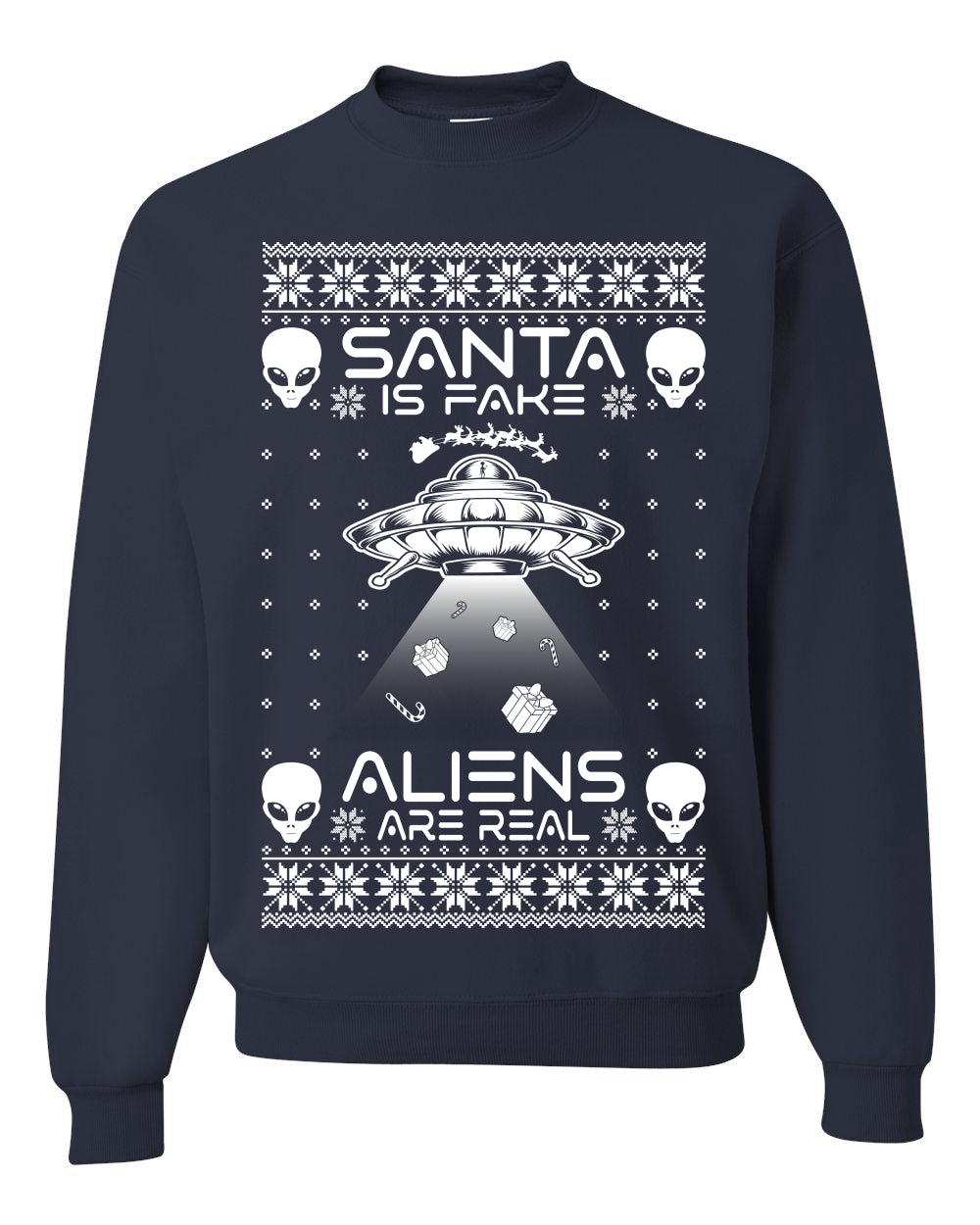 Santa Is Fake Aliens Are Real ,Christmas Gifts, Funny Xmas Gift Idea, Ugly Christmas Sweater Unisex Crewneck Sweatshirt