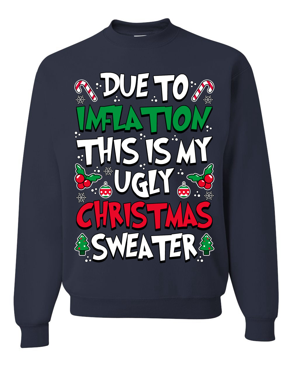 Due To Inflation This Is My Ugly Christmas Sweater, Christmas Gifts, Funny Xmas Gift Idea, Ugly Christmas Sweater, Christmas Gifts, Funny Xmas Gift Idea, Unisex Crewneck Sweatshirt
