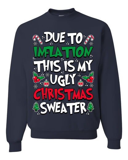 Due To Inflation This Is My Ugly Christmas Sweater, Christmas Gifts, Funny Xmas Gift Idea, Ugly Christmas Sweater, Christmas Gifts, Funny Xmas Gift Idea, Unisex Crewneck Sweatshirt