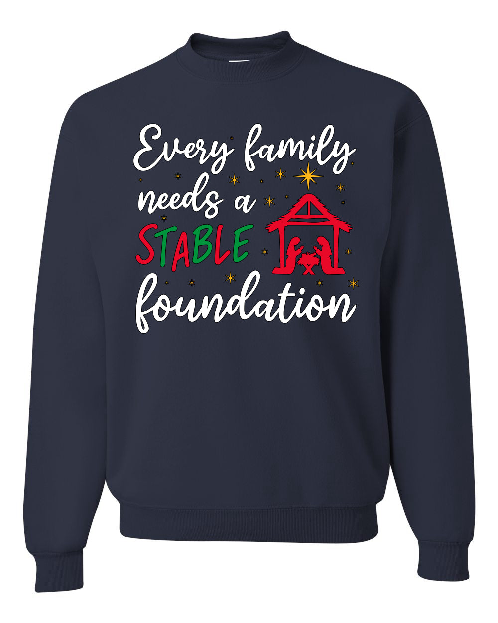 Every Family Needs a Stable Foundation Ugly Christmas Sweater, Christmas Gifts, Funny Xmas Gift Idea, Unisex Crewneck Sweatshirt