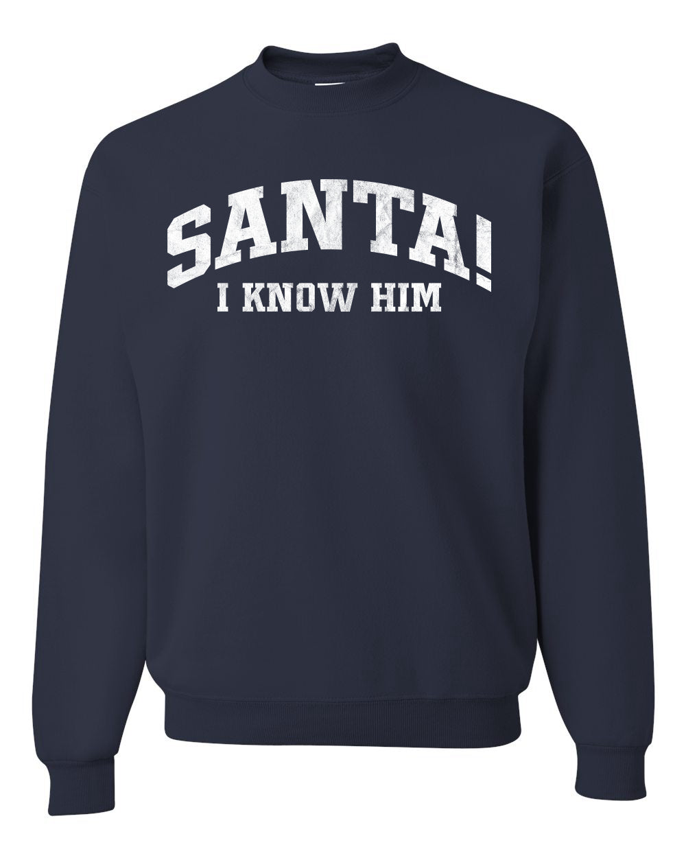 Vintage Movie Quote Santa! I Know Him, Christmas Gifts, Funny Xmas Gift Idea, Ugly Christmas Sweater Unisex Crewneck Sweatshirt
