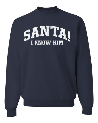 Vintage Movie Quote Santa! I Know Him, Christmas Gifts, Funny Xmas Gift Idea, Ugly Christmas Sweater Unisex Crewneck Sweatshirt