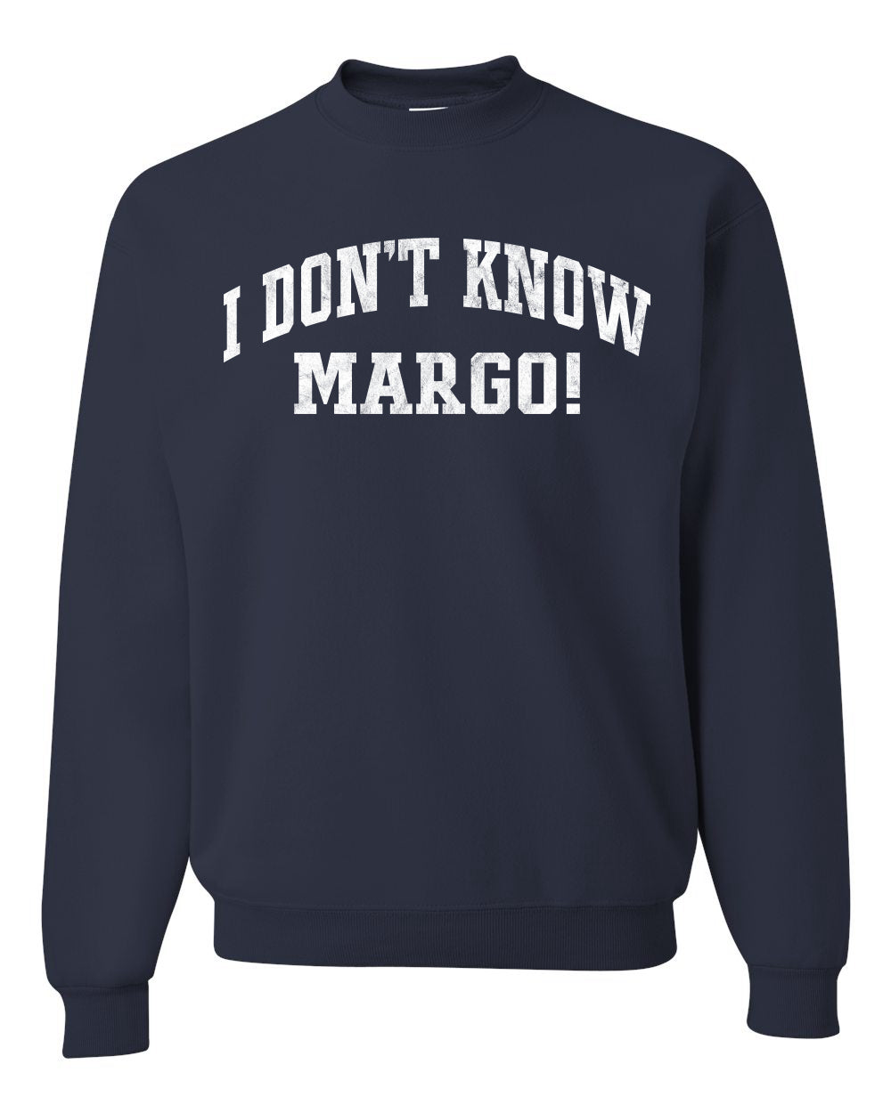 Vintage Movie Quote I Don't Know Margo!, Christmas Gifts, Funny Xmas Gift Idea, Ugly Christmas Sweater Unisex Crewneck Sweatshirt