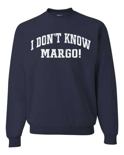 Vintage Movie Quote I Don't Know Margo!, Christmas Gifts, Funny Xmas Gift Idea, Ugly Christmas Sweater Unisex Crewneck Sweatshirt